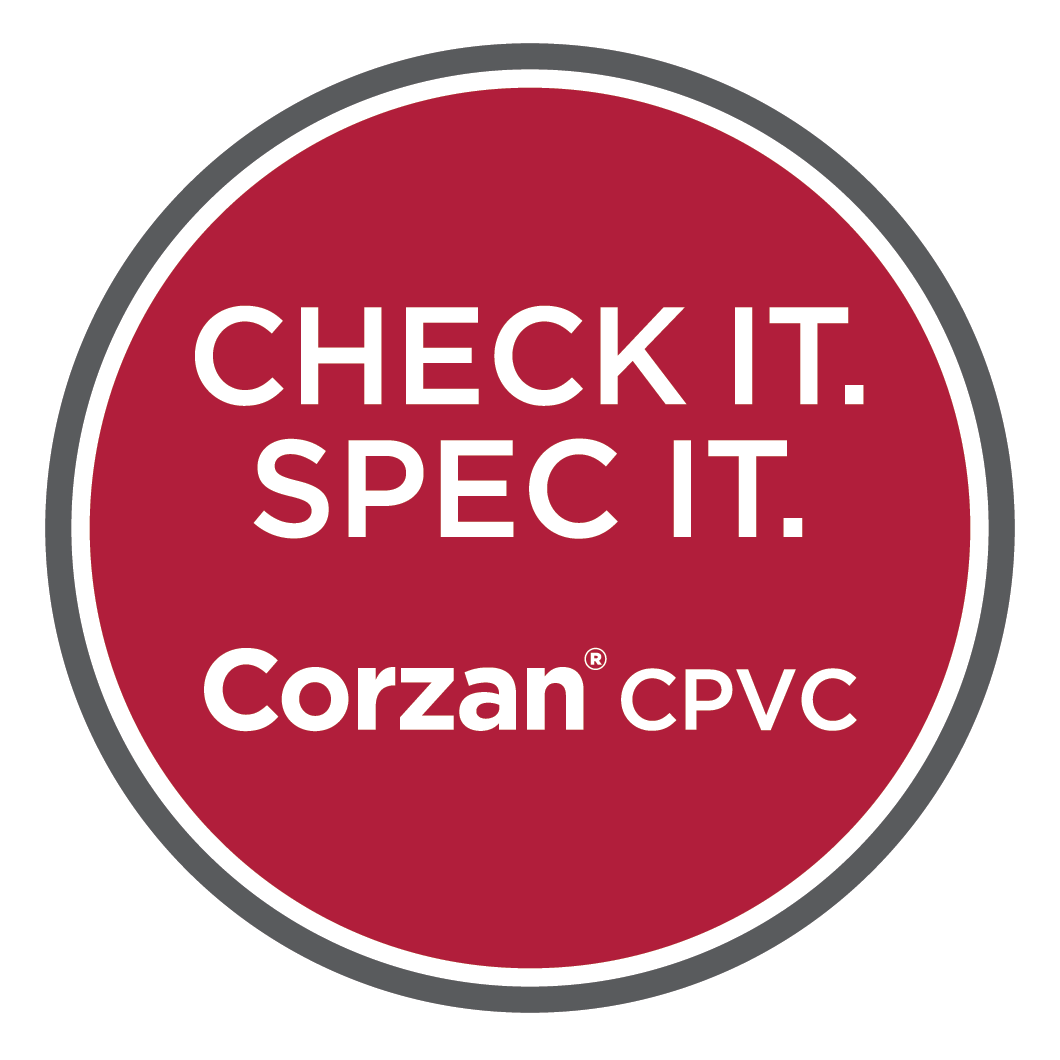 Check it. Spec it. Corzan CPVC.